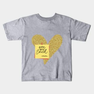 You are loved Kids T-Shirt